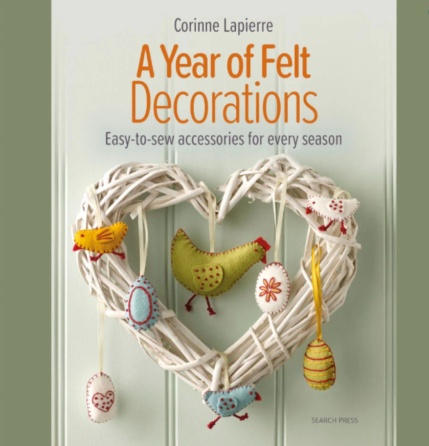 Corinne Lapierre - A Year Of Felt Decorations Book